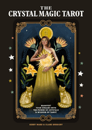 The Crystal Magic Tarot: Understand and Control Your Fate with Tarot