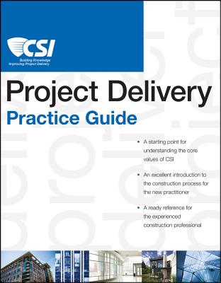 The CSI Project Delivery Practice Guide - Construction Specifications Institute