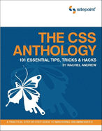 The CSS Anthology: 101 Essential Tips, Tricks & Hacks