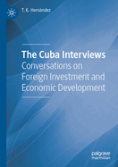 The Cuba Interviews: Conversations on Foreign Investment and Economic Development