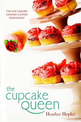 The Cupcake Queen - Hepler, Heather