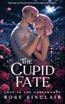 The Cupid Fate - Sinclair, Rose