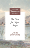 The Cure for Unjust Anger