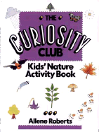 The Curiosity Club: Kid's Nature Activity Book