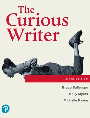 The Curious Writer - Ballenger, Bruce, and Myers, Kelly, and Payne, Michelle