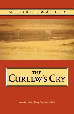 The Curlew's Cry - Walker, Mildred, and Blew, Mary Clearman (Introduction by)