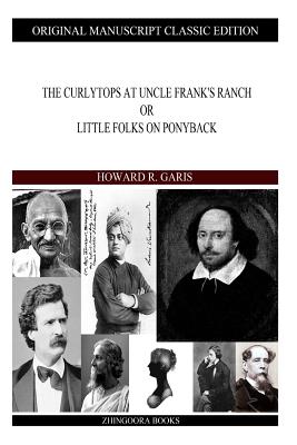 The Curlytops At Uncle Frank's Ranch - Garis, Howard R