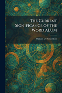 The current significance of the word alum
