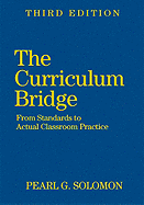 The Curriculum Bridge: From Standards to Actual Classroom Practice