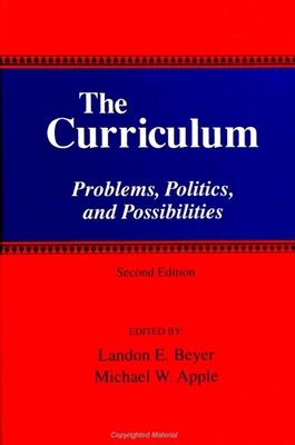 The Curriculum - Beyer, Landon E (Editor), and Apple, Michael W (Editor)