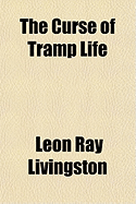The Curse of Tramp Life...