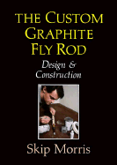 The Custom Graphite Fly Rod