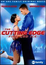 The Cutting Edge: Fire and Ice