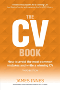 The CV Book: How to Avoid the Most Common Mistakes and Write a Winning CV