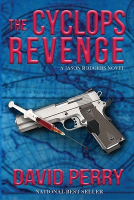 The Cyclops Revenge: A Jason Rodgers Novel - Perry, David
