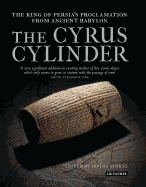 The Cyrus Cylinder: The Great Persian Edict from Babylon