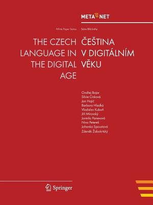 The Czech Language in the Digital Age - Rehm, Georg (Editor), and Uszkoreit, Hans (Editor)