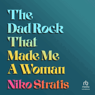 The Dad Rock That Made Me a Woman