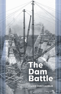 The Dam Battle - Joanne Duke C