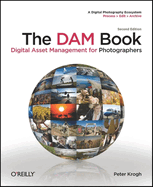 The Dam Book: Digital Asset Management for Photographers