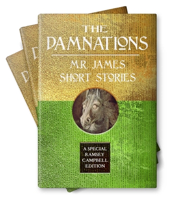 The Damnations: M.R. James Short Stories - James, M R, and Campbell, Ramsey (Introduction by)