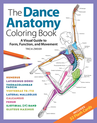 The Dance Anatomy Coloring Book: A Visual Guide to Form, Function, and Movement - Zweier, Tricia