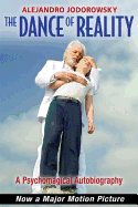 The Dance of Reality: A Psychomagical Autobiography