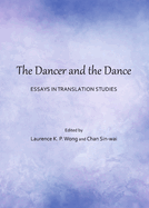 The Dancer and the Dance: Essays in Translation Studies