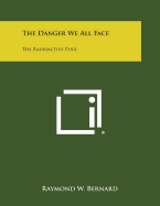 The Danger We All Face: The Radioactive Peril
