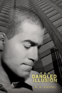 The Dangled Illusion - Kuffel, R A