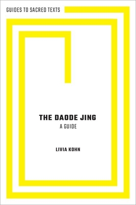 The Daode Jing: A Guide - Kohn, Livia