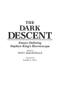 The Dark Descent: Essays Defining Stephen King's Horrorscape