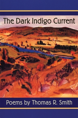 The Dark Indigo Current - Smith, Thomas R