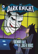The Dark Knight: Batman Fights the Joker Virus
