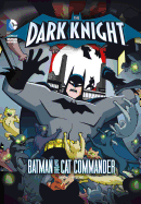 The Dark Knight: Batman vs. the Cat Commander