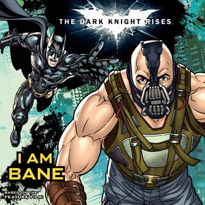The Dark Knight Rises: I Am Bane - Rosen, Lucy (Adapted by)