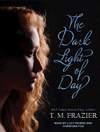 The Dark Light of Day