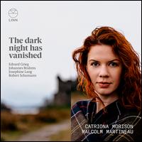 The Dark Night Has Vanished - Catriona Morison (mezzo-soprano); Malcolm Martineau (piano)