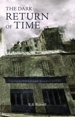 The Dark Return of Time - Russell, R B