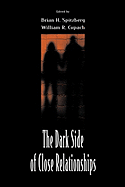 The Dark Side of Close Relationships