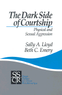 The Dark Side of Courtship: Physical and Sexual Aggression