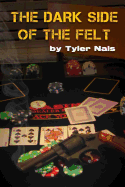 The Dark Side of the Felt