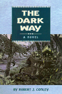 The Dark Way - Conley, Robert J
