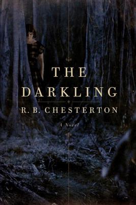 The Darkling - Chesterton, R B