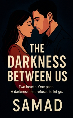The Darkness Between Us - Samad