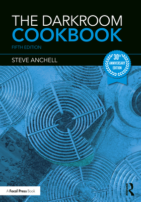 The Darkroom Cookbook - Anchell, Steve