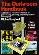 The Darkroom Handbook