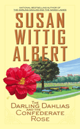 The Darling Dahlias and the Confederate Rose