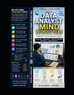 The Data Analyst Mind Without Fear: A First-Principles 4-Book Journey into Real-Time Work Architecture, Career Roadmaps, and Better Problem Solving