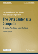 The Data Center as a Computer: Designing Warehouse-Scale Machines